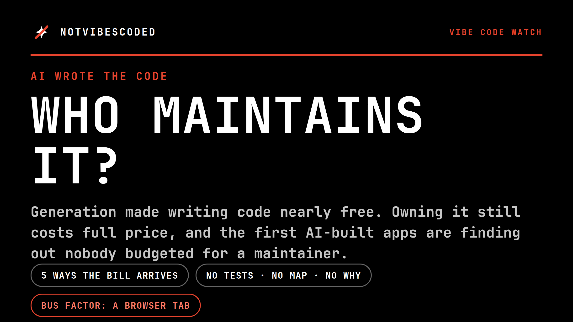 Cover for 'AI wrote the code. Who maintains it?': generation made writing code nearly free, owning it still costs full price, five ways the bill arrives, bus factor: a browser tab