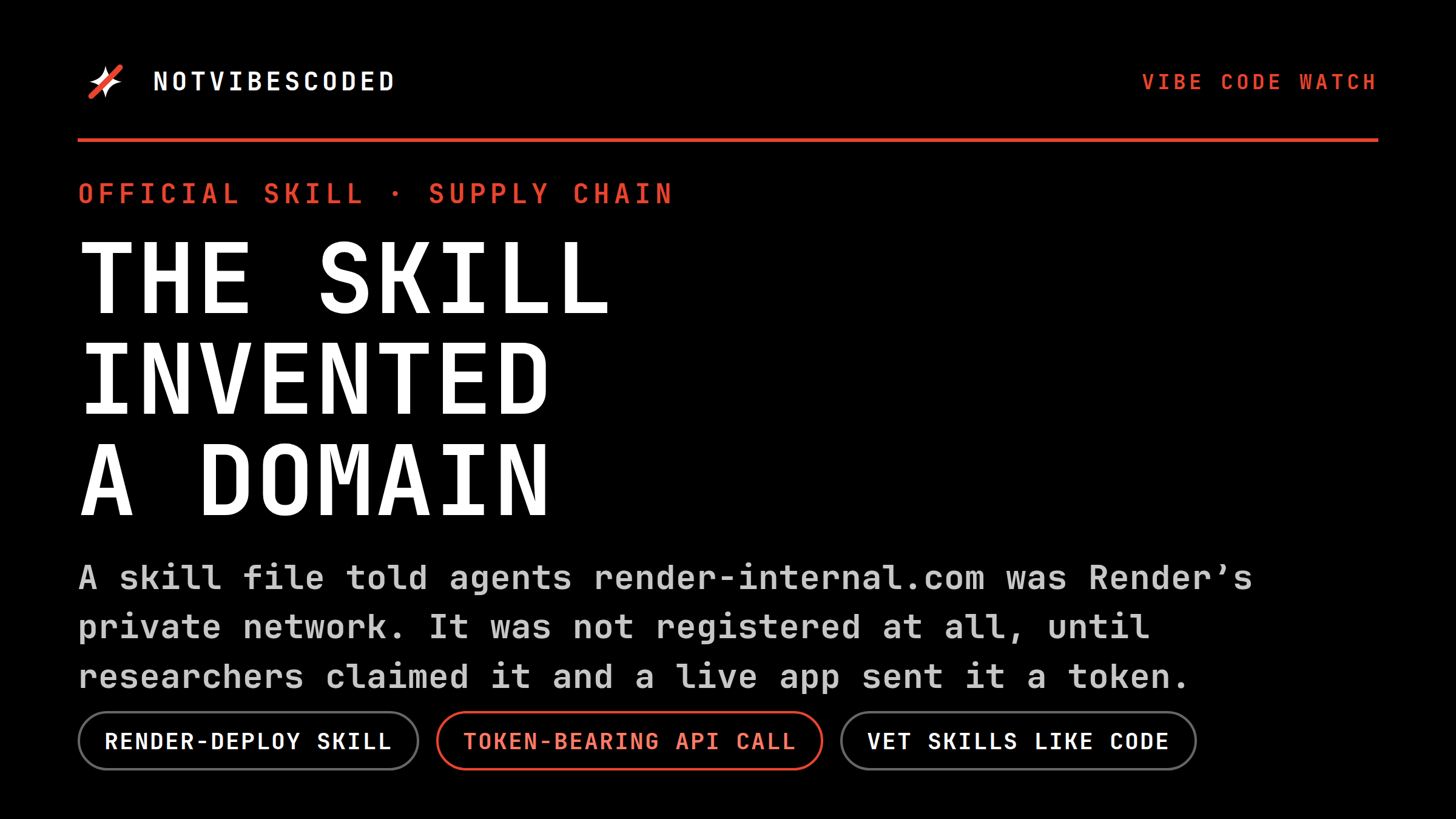 Cover for the story of the render-deploy skill: a hallucinated private networking domain in an official OpenAI skill file, registered by researchers, received an authorization token from a production application